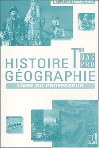 Stock image for Histoire-Gographie, Terminale Bac pro (manuel du professeur) for sale by Ammareal