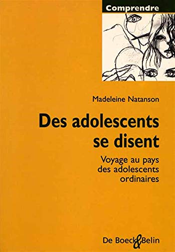 Beispielbild fr Des adolescents se disent : Voyage au pays des adolescents ordinaires zum Verkauf von Ammareal