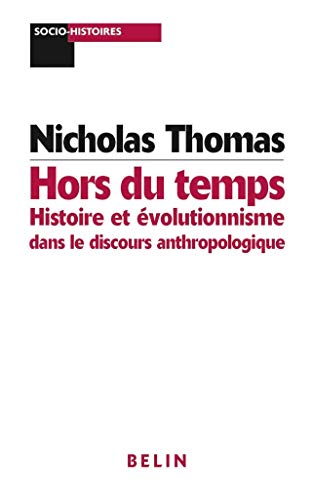 Beispielbild fr Hors du temps : Histoire et volutionnisme dans le discours anthropologique zum Verkauf von Ammareal