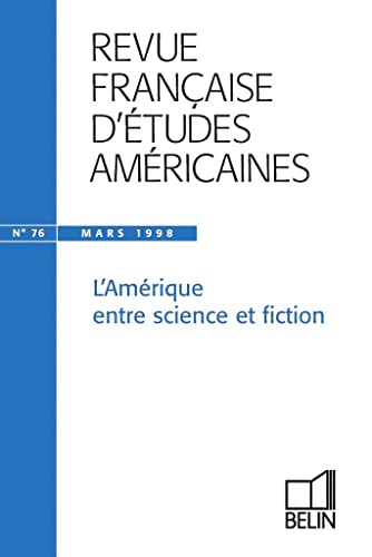 Revue Française D'études Américaines - N°76 Mars 1998 l'Amérique Entre Science et Fiction