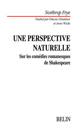 Beispielbild fr Une Perspective Naturelle : Sur Les Comdies Romanesques De Shakespeare zum Verkauf von RECYCLIVRE