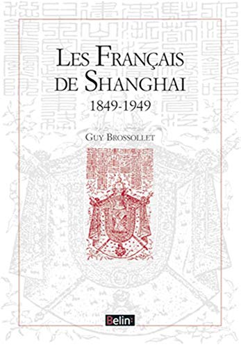9782701125145: Les Franais de Shangha: 1849-1949