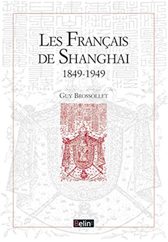 9782701125145: Les Franais de Shanghai (1849-1949)