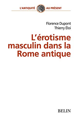 Stock image for L'rotisme masculin dans la Rome antique for sale by L'Art du Livre