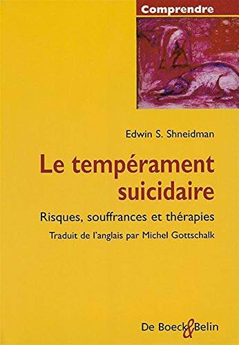 Beispielbild fr Le Temprament Suicidaire : Risques, Souffrances Et Thrapies zum Verkauf von RECYCLIVRE