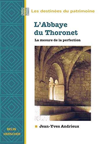 Stock image for L'ABBAYE DU THORONET. La Mesure de la Perfection for sale by Librairie rpgraphic