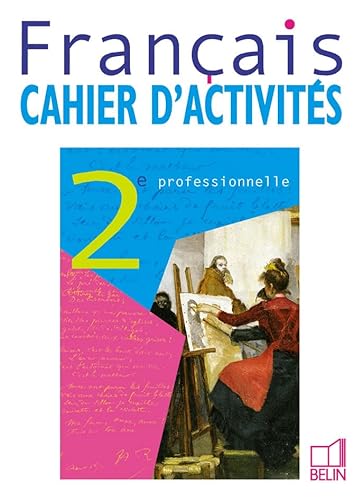 9782701125923: Francais 2nde Professionnelle. Cahier D'Activites: Cahier d'activit
