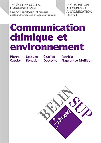 Communication chimique et environnement: Les relations animales intraspÃ©cifiques et interspecifiques (9782701126760) by Bohatier, Jacques; Cassier, Pierre