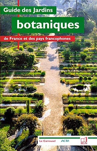 9782701127842: Guide des jardins botaniques: de France et des pays francophones