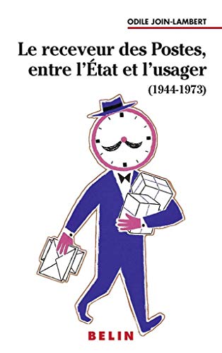 Stock image for Le receveur des Postes, entre l'tat et l'usager (1944-1973) for sale by Ammareal