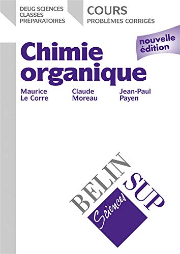 Chimie organique: Deug sciences (9782701128177) by Le Corre, Maurice; Moreau, Claude; Payen, Jean-paul