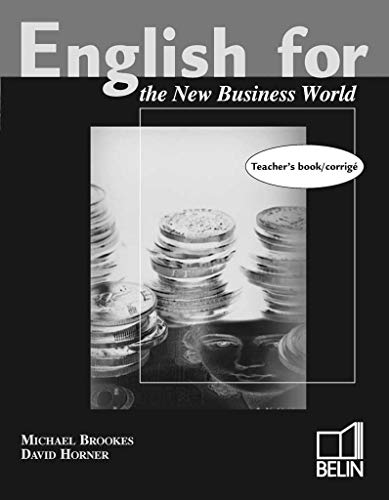 English for the new business world, livre du prof (French Edition) (9782701128290) by Horner; Brookes