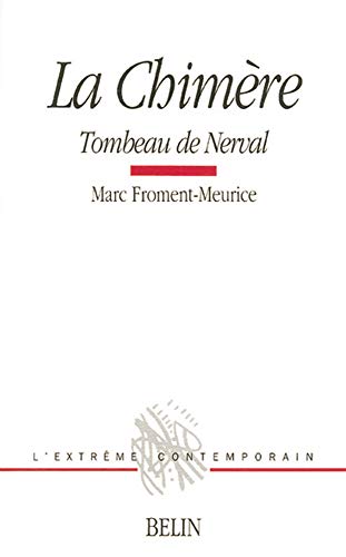 Beispielbild fr La chimre. Tombeau de Nerval (Extrme Contemporain) zum Verkauf von medimops