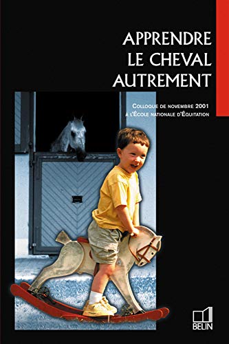 Stock image for Apprendre le cheval autrement: Diversification des pédagogies et des pratiques d'enseignement for sale by Ammareal