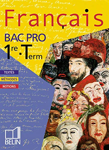 Imagen de archivo de Franais, Bac Pro, 1re, Terminale : Textes, Mthodes, Notions a la venta por RECYCLIVRE