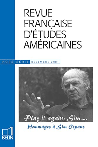 RFEA Hors-série: play it again Sim Hommages à Sim Copans (Revue française d'études américaines) (French Edition) - Caron, Nathalie; Vincent, Bernard
