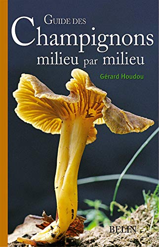 9782701131559: Guide des champignons milieu par milieu