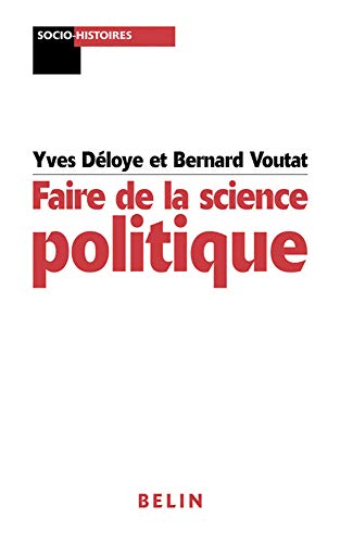 Beispielbild fr Faire De La Science Politique : Pour Une Analyse Socio-historique Du Politique zum Verkauf von RECYCLIVRE