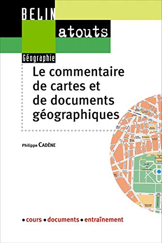 Beispielbild fr Le Commentaire De Cartes Et De Documents Gographiques : Cours, Documents, Entranement zum Verkauf von RECYCLIVRE