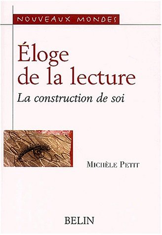 Stock image for Eloge de la lecture. La construction de soi for sale by Ammareal