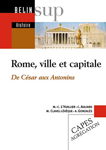 Stock image for Rome, ville et capitale, de Csar aux Antonins for sale by Ammareal