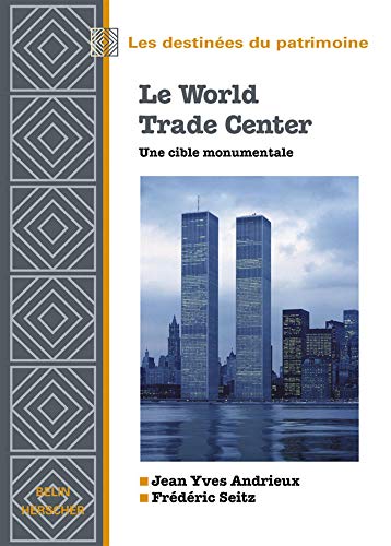 Imagen de archivo de Le World Trade Center : une cible monumentale a la venta por Ammareal