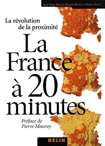 Beispielbild fr La France  20 minutes : La rvolution de la proximit zum Verkauf von Ammareal
