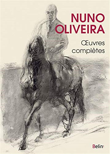 Nuno Oliveira: Oeuvres complÃ¨tes (9782701134161) by Sauvat, Jean-Louis