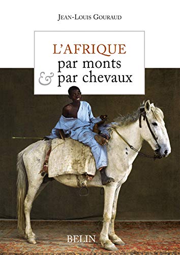 Beispielbild fr L'Afrique, par monts et par chevaux zum Verkauf von medimops