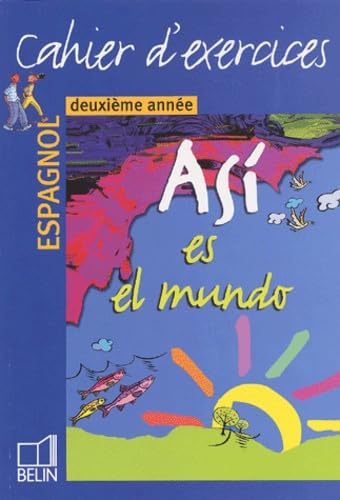 Stock image for Espagnol deuxime anne Asi es el mundo : Cahier d'exercices for sale by Ammareal