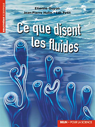 Stock image for Ce que disent les fluides : La science des coulements en images for sale by Ammareal