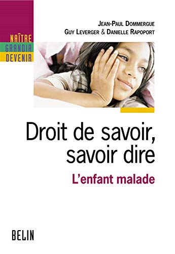 Stock image for Droit de savoir, savoir dire : L'enfant malade for sale by Ammareal