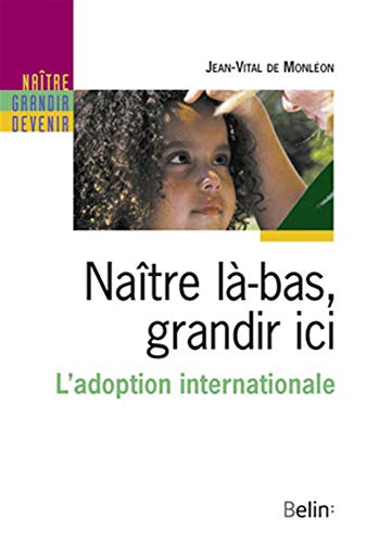 Stock image for Natre l-bas, grandir ici : L'adoption internationale for sale by Ammareal