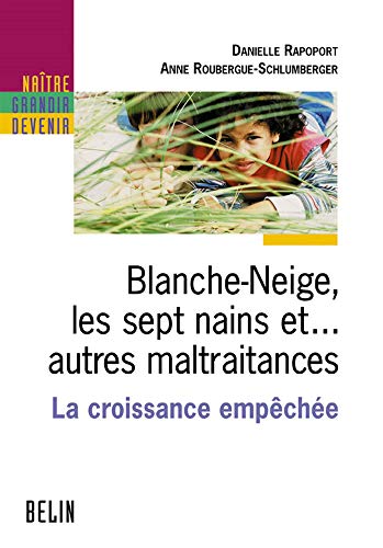 Stock image for Blanche-Neige, les sept nains et. autres maltraitances. La croissance empche for sale by Ammareal