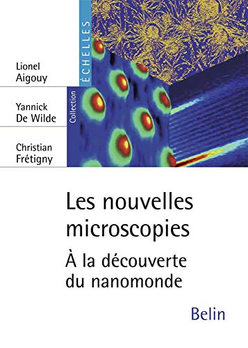9782701136486: Les nouvelles microscopies: A la dcouverte du nanomonde
