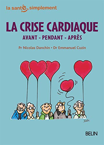 Beispielbild fr La Crise cardiaque : Avant - Pendant - Aprs zum Verkauf von Ammareal