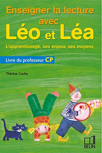 Beispielbild fr Enseigner la lecture avec L�o et L�a CP. L'apprentissage, ses enjeux, ses moyens : Livre du professeur zum Verkauf von Idaho Youth Ranch Books