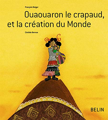 Beispielbild fr Ouaouaron le crapaud, et la cration du Monde zum Verkauf von Ammareal