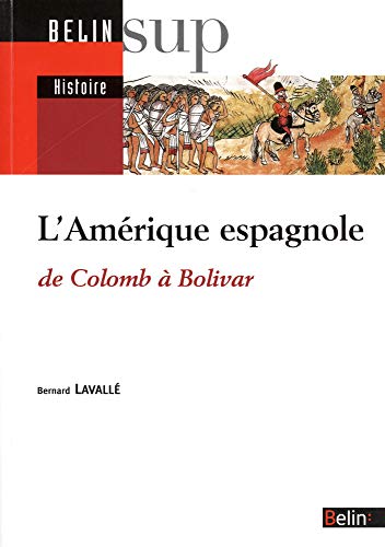 Imagen de archivo de L'Amrique espagnole : De Colomb  Bolivar a la venta por Ammareal