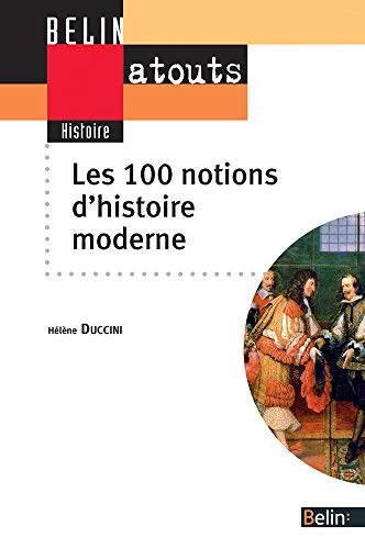 Beispielbild fr Les 100 notions d'histoire moderne zum Verkauf von Les mots en page