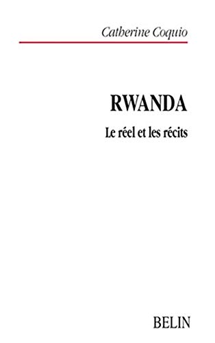 Beispielbild fr Rwanda : Le rel et les rcits zum Verkauf von Irish Booksellers