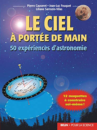 Imagen de archivo de Le ciel  porte de main: 50 expriences d'astronomie (Pour la science) a la venta por Librairie Th  la page