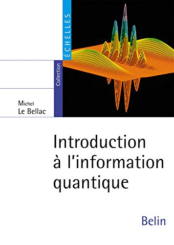 Beispielbild fr Introduction  l'information quantique zum Verkauf von Ammareal