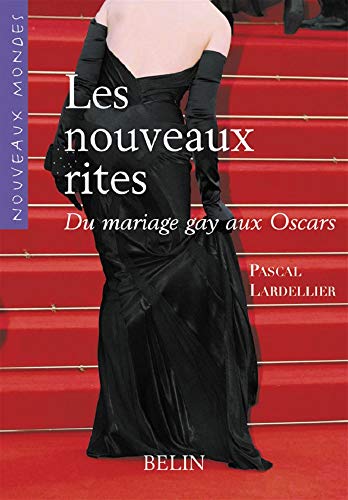 Beispielbild fr Les nouveaux rites: Du mariage gay aux Oscars zum Verkauf von LeLivreVert