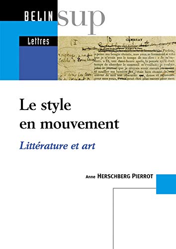 Le style en mouvement: LittÃ©rature et art (9782701141459) by Herschberg Pierrot, Anne