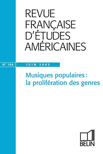 Beispielbild fr Revue franaise d'tudes amricaines, N 104, Juin 2005 : Musiques populaires : la prolifration des genres zum Verkauf von medimops