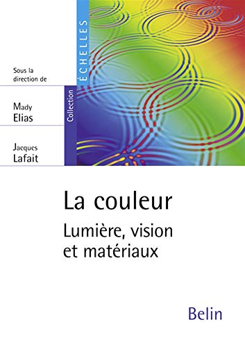 9782701141923: La couleur: Lumire, vision et matriaux