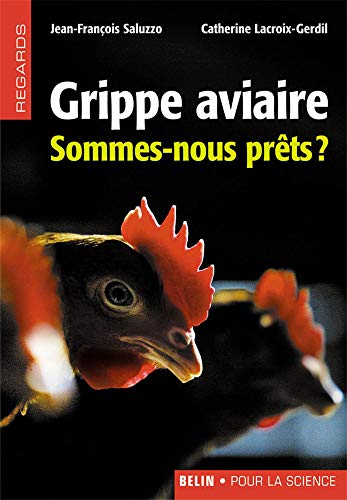 Beispielbild fr La Grippe Aviaire: Sommes-nous prts? zum Verkauf von Gallix