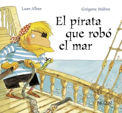 Imagen de archivo de El pirata que rob el mar: Version espagnole a la venta por medimops