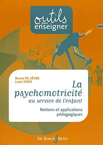 9782701144023: La psychomotricit au service de l'enfant: Notions et applications pdagogiques